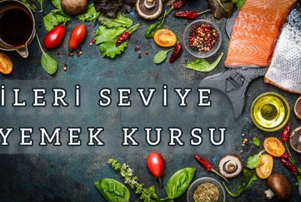 İLERİ SEVİYE YEMEK 